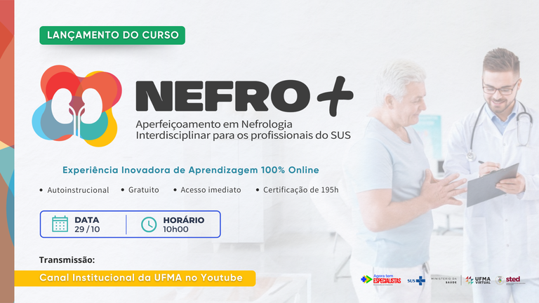Formação inovadora em Nefrologia: UFMA Virtual e Ministério da Saúde lançam o curso Nefro+:Aperfeiçoamento em Nefrologia Interdisciplinar para Profissionais do SUS