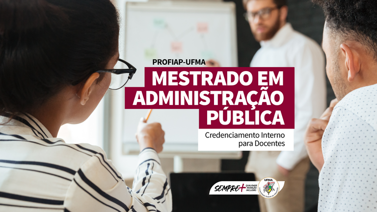Mestrado em Administração Pública da UFMA abre seleção interna para credenciamento de docentes