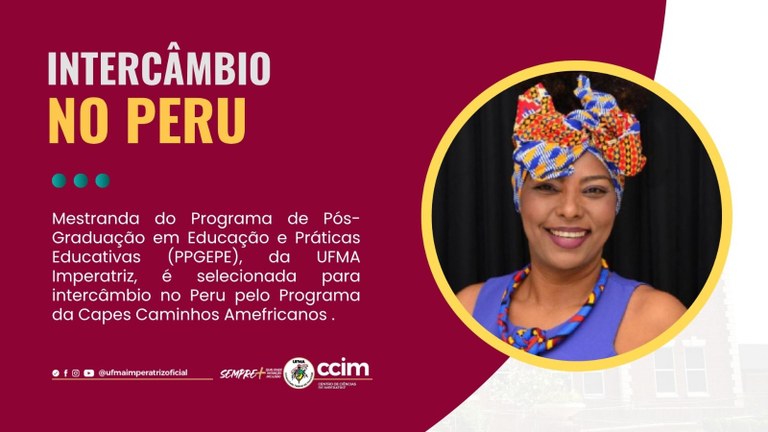 Mestranda do PPGEPE, da UFMA Imperatriz, é selecionada para intercâmbio no Peru pelo Programa da Capes Caminhos Amefricanos