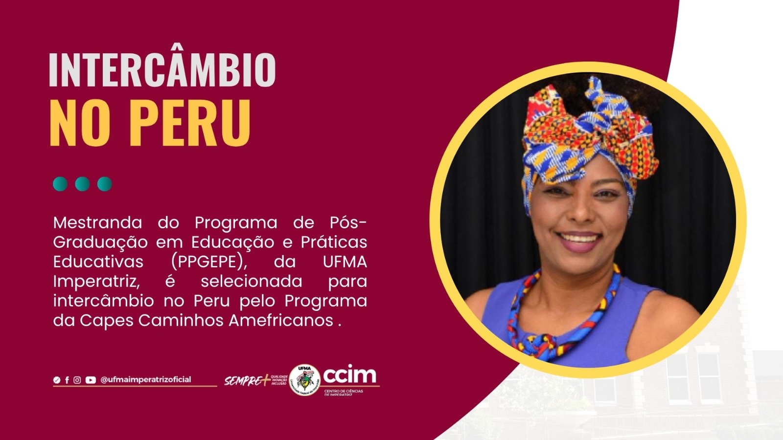 Mestranda do PPGEPE, da UFMA Imperatriz, é selecionada para intercâmbio no Peru pelo Programa da Capes Caminhos Amefricanos