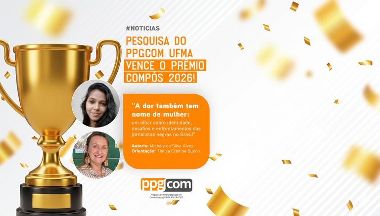 Pesquisa da UFMA Imperatriz sobre mulheres negras no jornalismo vence maior prêmio de dissertação em comunicação do Brasil