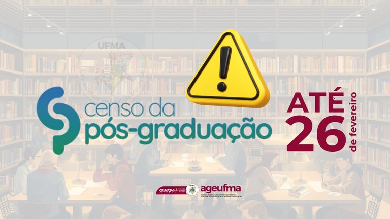 Prazo para preenchimento do Censo da Pós-Graduação encerra-se nesta quinta-feira, 26
