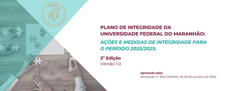 Pró-reitoria de Planejamento Gestão e Transparência anuncia a entrada em vigor da 2ª Edição do Plano de Integridade da UFMA