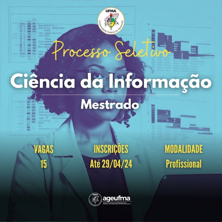 Programa de Pós-Graduação em Ciência da Informação da UFMA está com inscrições abertas para seletivo de mestrado profissional