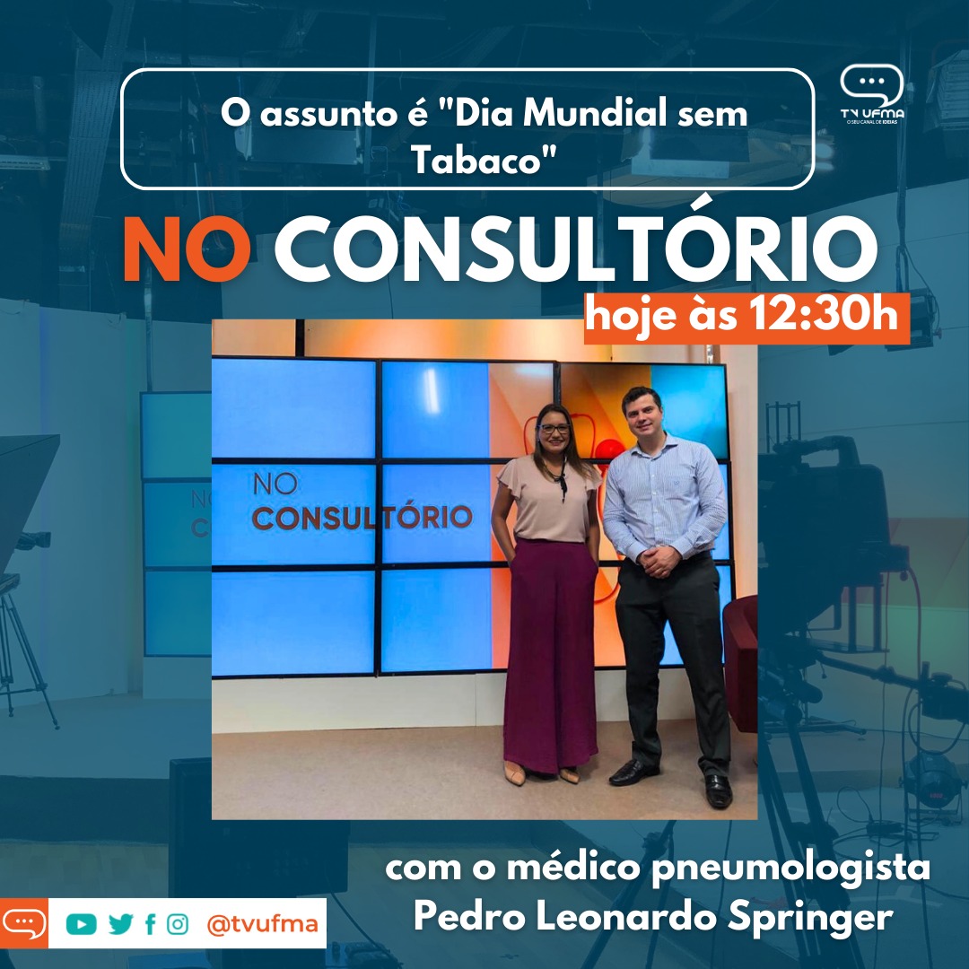 Quadro “No Consultório”, do JTVUFMA, de hoje, 30, irá tratar sobre o Dia Mundial sem Tabaco