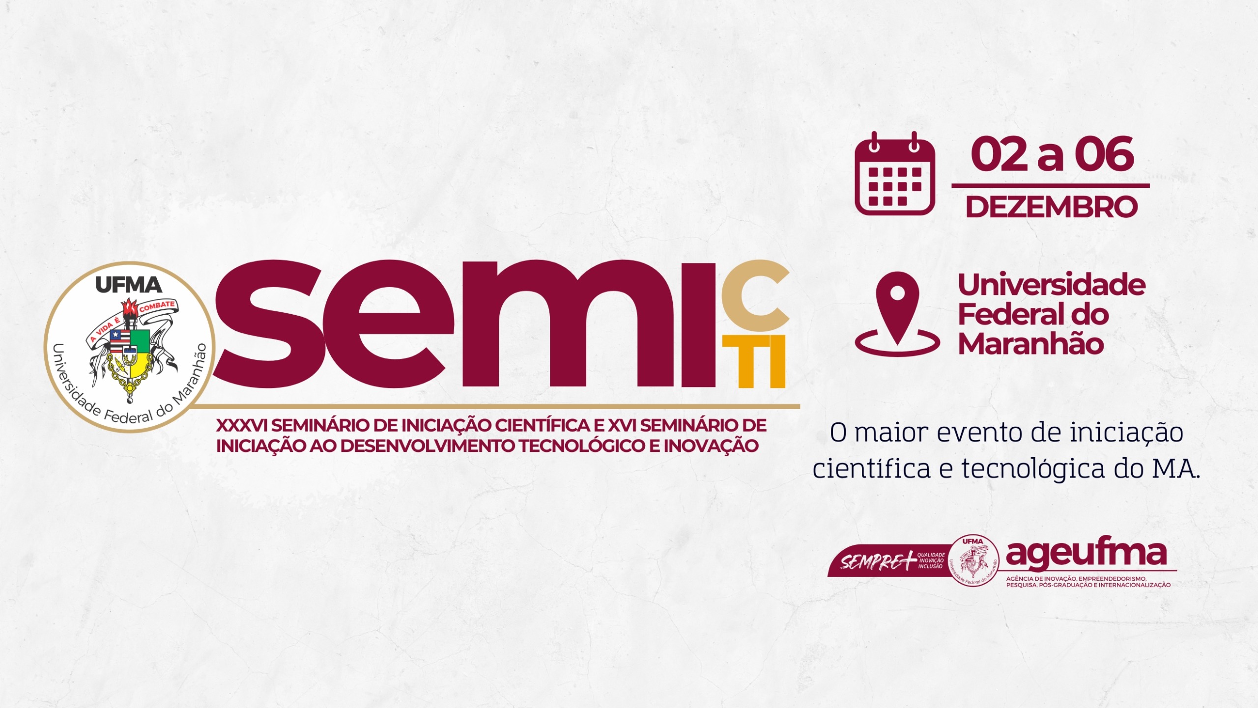 Semic e Semiti: celebração da iniciação científica, tecnológica e de inovação será realizada de 02 a 06 de dezembro, na UFMA