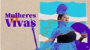 TV UFMA apresenta Mulheres Vivas, série especial que celebra o protagonismo feminino