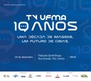 TV UFMA comemora dez anos de divulgação da ciência, educação e cultura, nesta sexta-feira, 05, no Palacete Gentil Braga