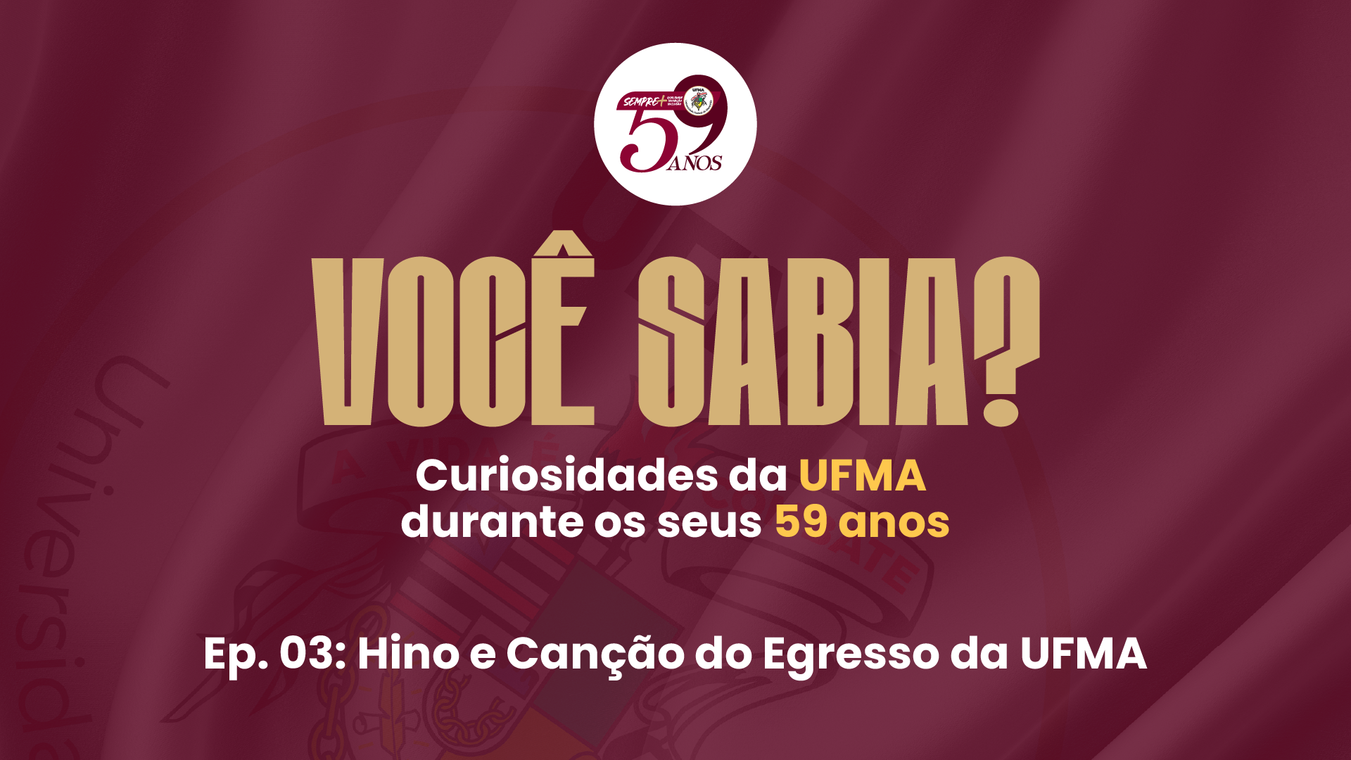 UFMA 59 anos – Hino e Canção do Egresso da UFMA