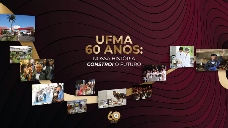 UFMA 60 anos: seis décadas de conhecimento, inovação e compromisso com o futuro