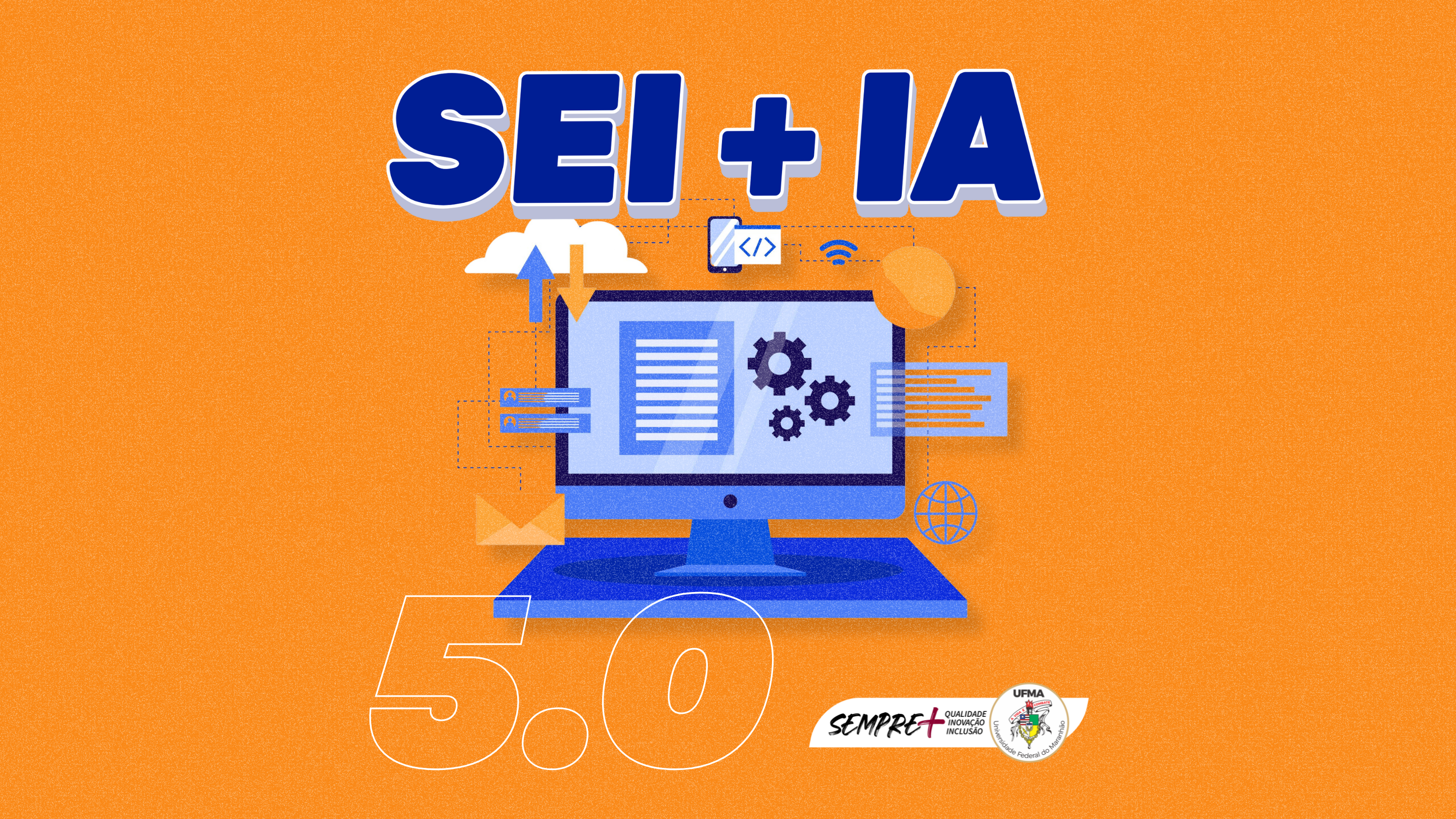 UFMA atualiza versão 5.0 do SEI com melhorias em Inteligência Artificial e novas funcionalidades