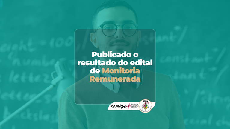 UFMA divulga distribuição de 100 bolsas para monitoria remunerada