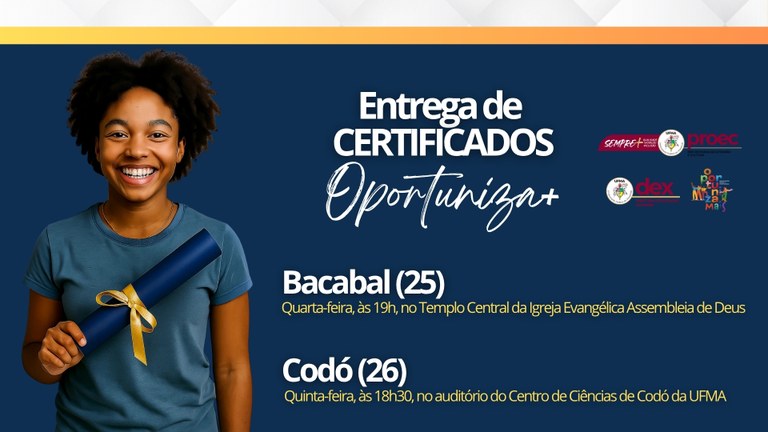 UFMA, por meio da PROEC, promove cerimônias de certificação do Projeto Oportuniza Mais em Codó e Bacabal