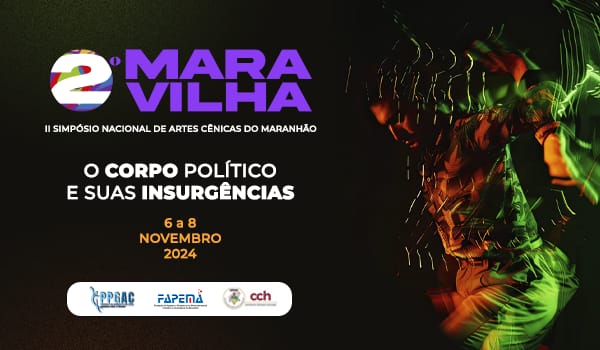 UFMA promove 2° Maravilha – Simpósio Nacional Artes Cênicas do Maranhão