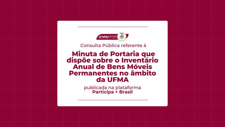UFMA realiza Consulta Pública sobre o Inventário Anual de Bens Móveis Permanentes