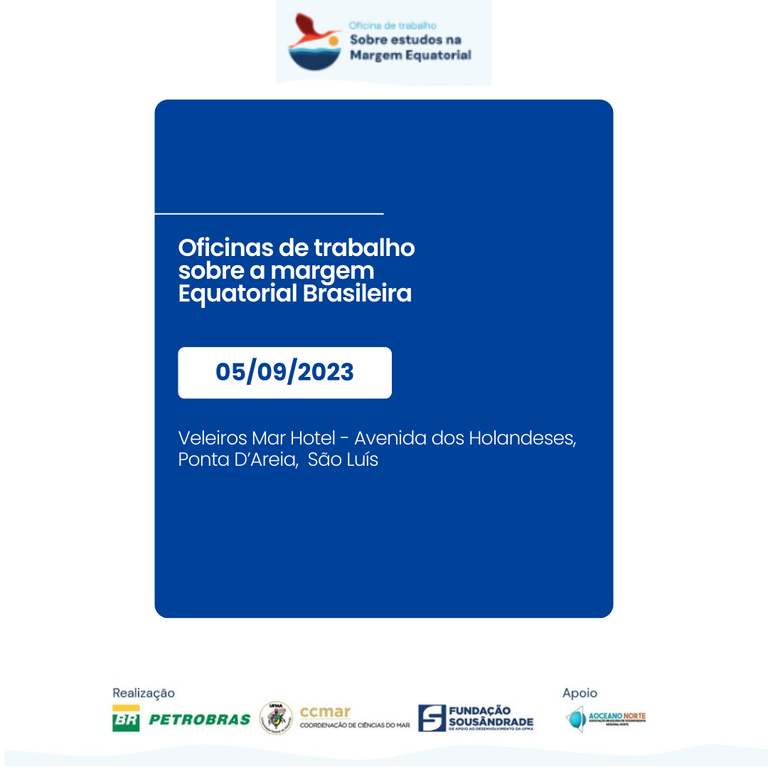 UFMA e Fundação Sousândrade realizam o evento "Oficinas de trabalho sobre a Margem Equatorial Brasileira"