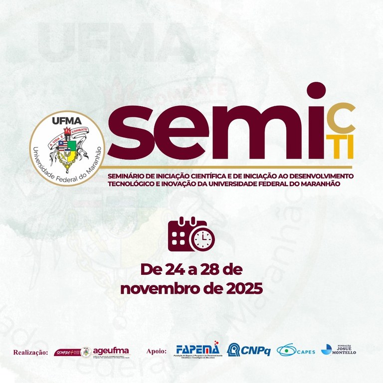 UFMA realiza Seminário de Iniciação Científica e Seminário de Iniciação ao Desenvolvimento Tecnológico e Inovação