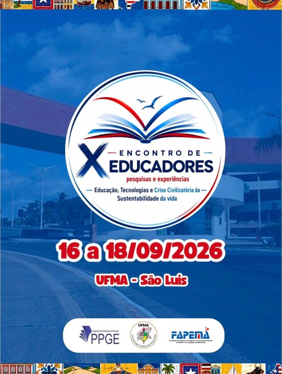 UFMA realiza X Encontro de Educadores com mais de 700 participantes e 300 trabalhos científicos