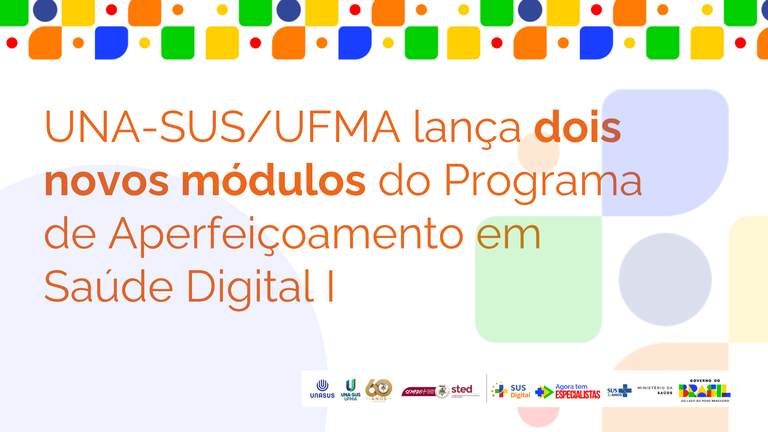 UNA-SUS/UFMA lança dois novos módulos do Programa de Aperfeiçoamento em Saúde Digital I