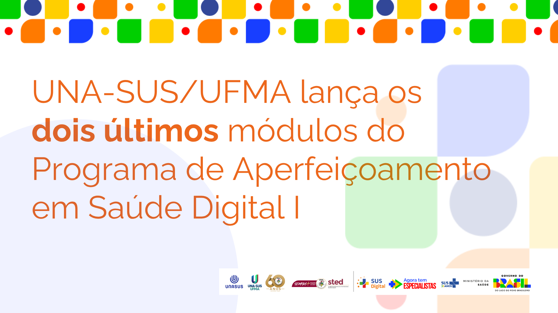 UNA-SUS/UFMA lança os dois últimos módulos do Programa de Aperfeiçoamento em Saúde Digital I
