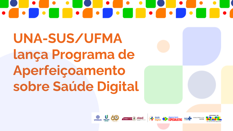 UNA-SUS/UFMA lança Programa de Aperfeiçoamento sobre Saúde Digital