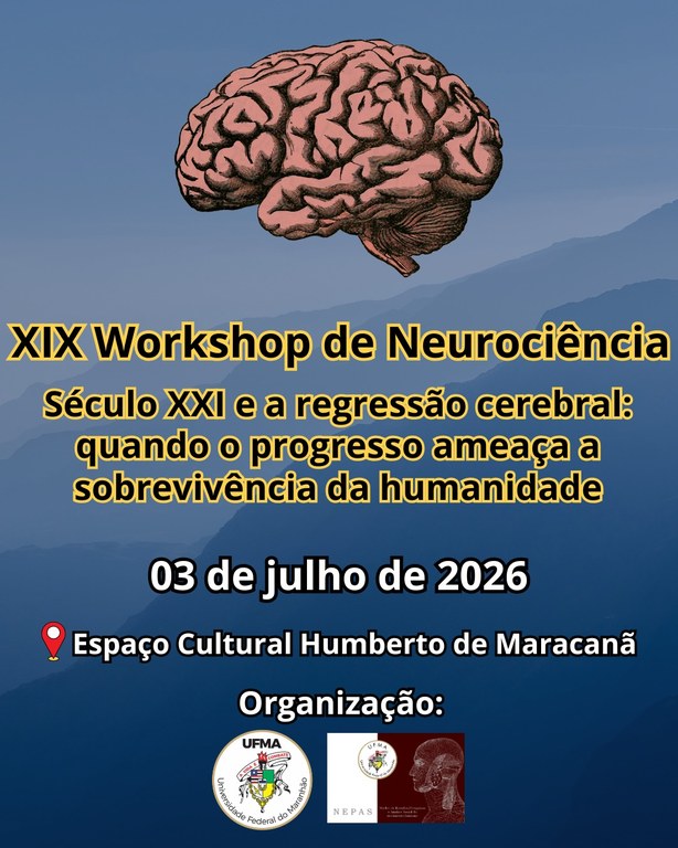 XIX Workshop de Neurociência da UFMA discutirá impactos das transformações contemporâneas sobre o cérebro nesta sexta-feira, 3 de julho