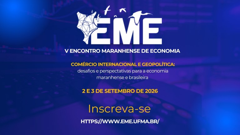 UFMA promove Encontro Maranhense de Economia com foco nos desafios e perspectivas para a economia local e nacional