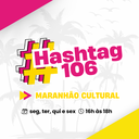 Hashtag 106 - Maranhão Cultural.png