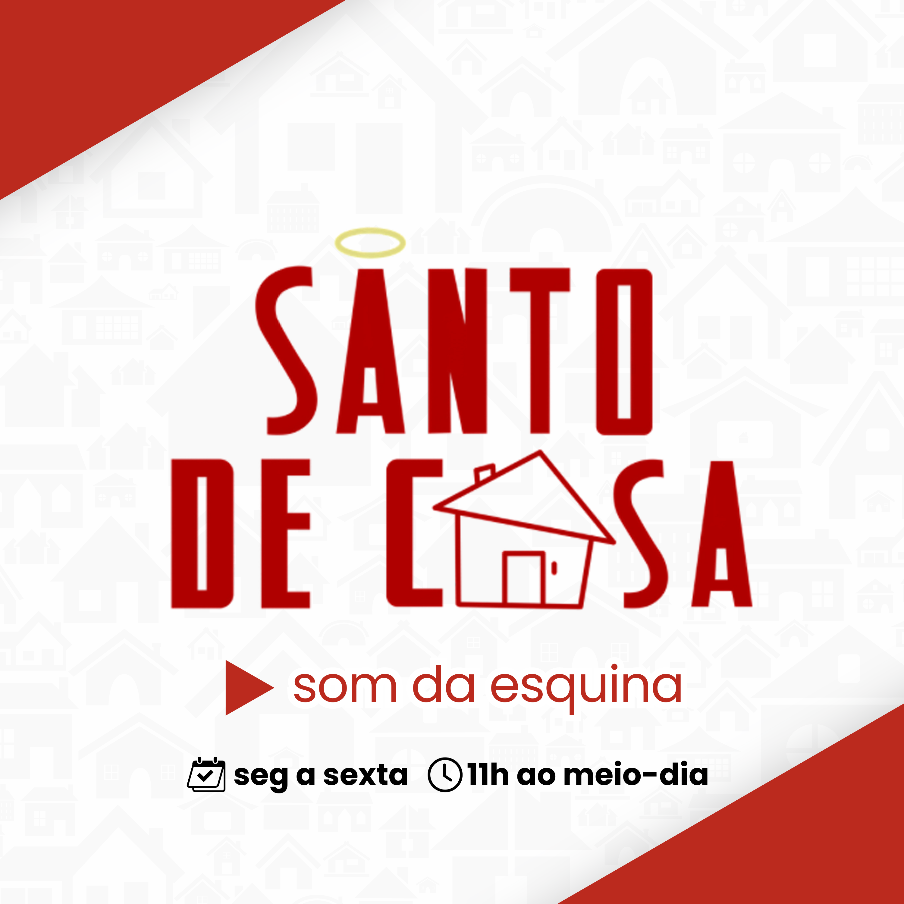 Santo de Casa - Som da Esquina.png